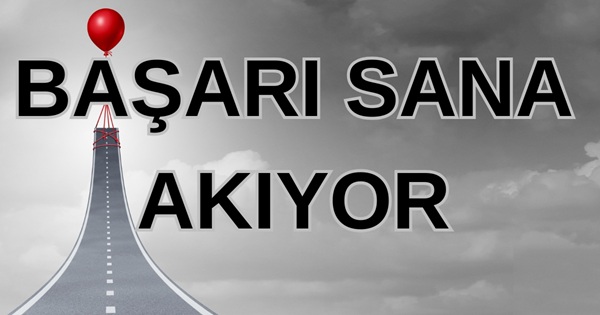 Başarı Sana Akıyor...