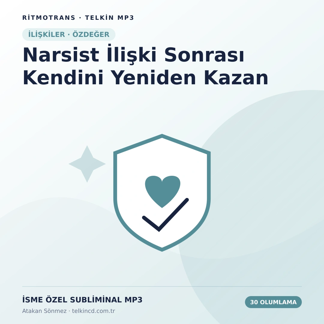 Narsist İlişki Sonrası Kendini Yeniden Kazan | 30 Olumlamalı İsme Özel Telkin MP3
