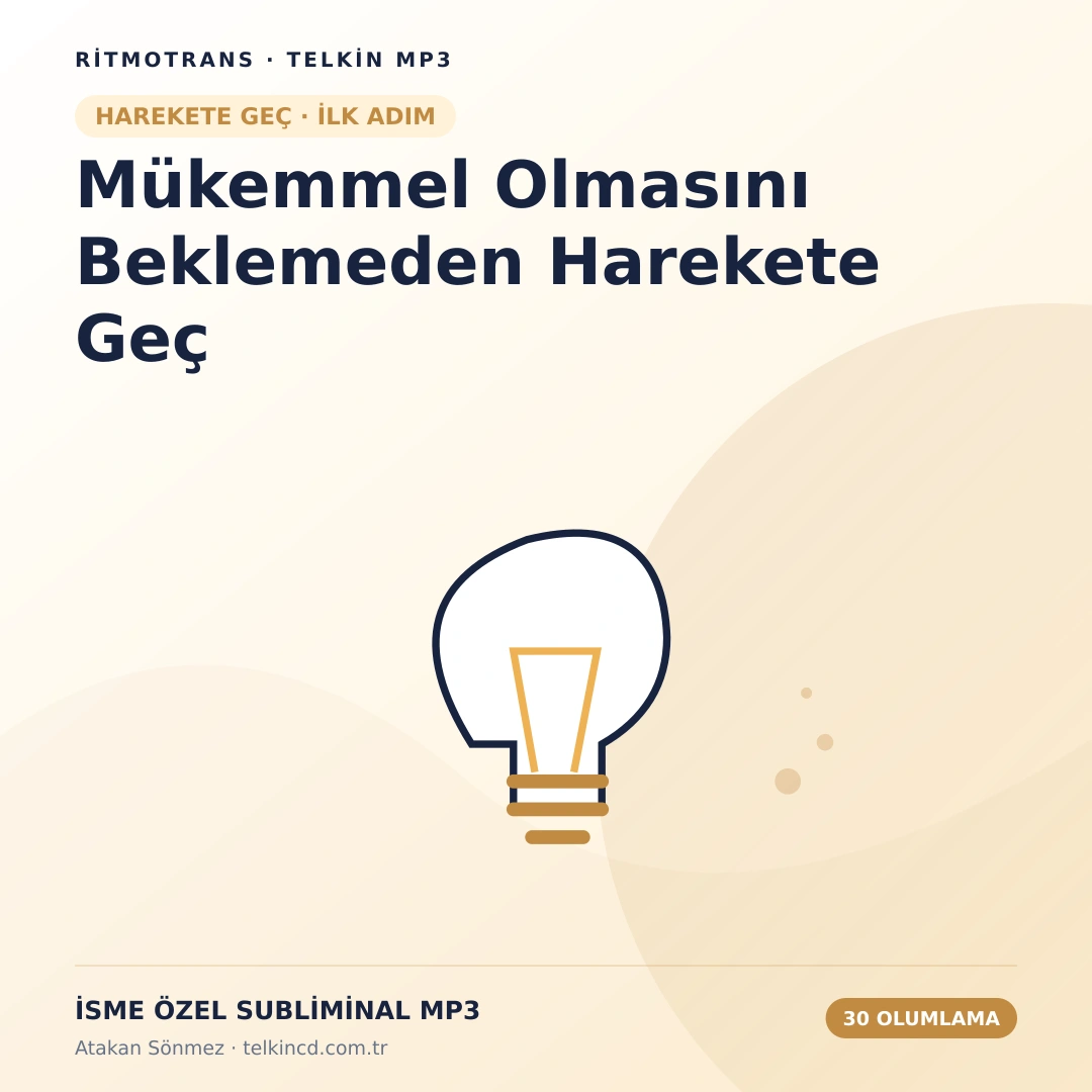 Mükemmel Olmasını Beklemeden Harekete Geç | 30 Olumlamalı İsme Özel Telkin MP3