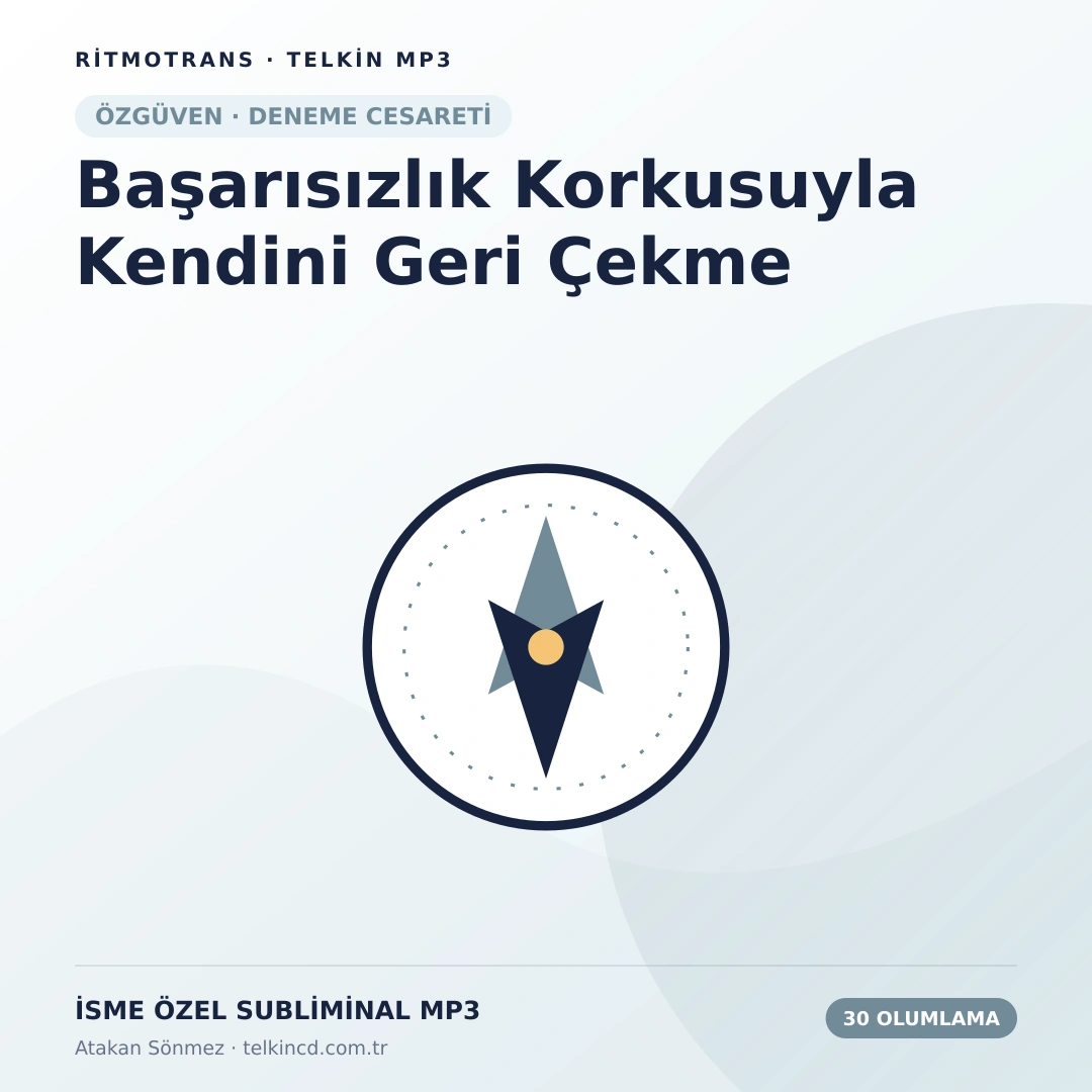 Başarısızlık Korkusuyla Kendini Geri Çekme | 30 Olumlamalı İsme Özel Telkin MP3