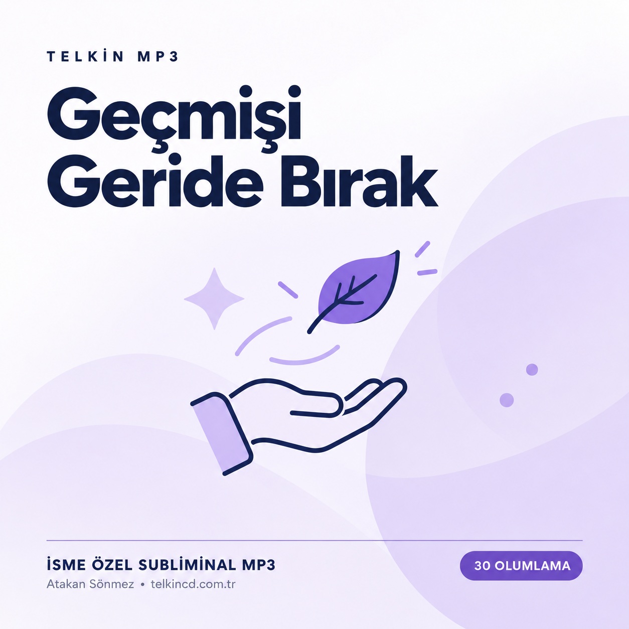 Geçmişi Geride Bırak | 30 Olumlamalı İsme Özel Telkin MP3