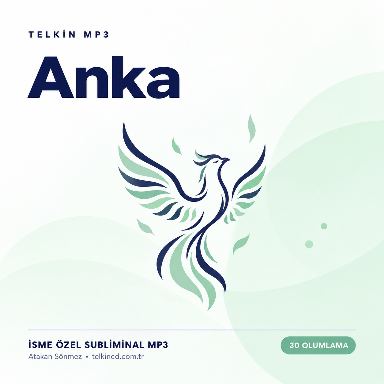 Anka | 30 Olumlamalı İsme Özel Telkin MP3