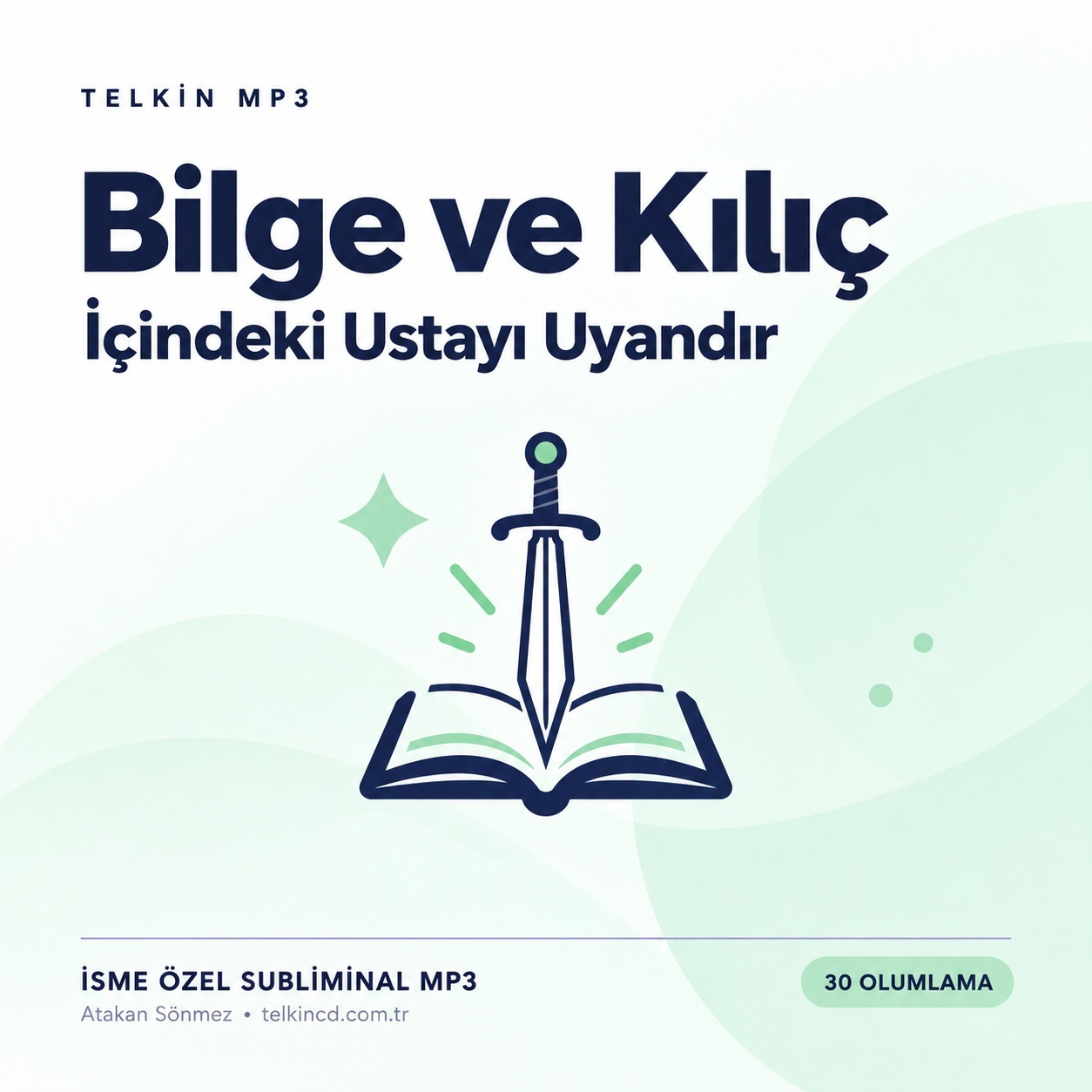 Bilge ve Kılıç — İçindeki Ustayı Uyandır | 30 Olumlamalı İsme Özel Telkin MP3