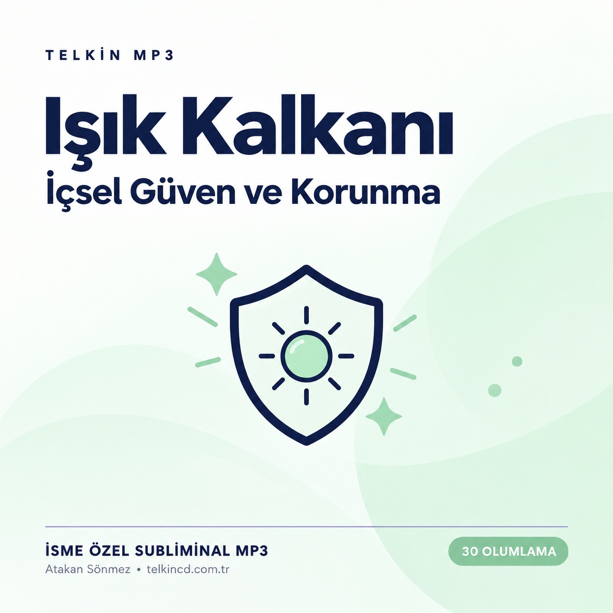 Işık Kalkanı — İçsel Güven ve Korunma | 30 Olumlamalı İsme Özel Telkin MP3