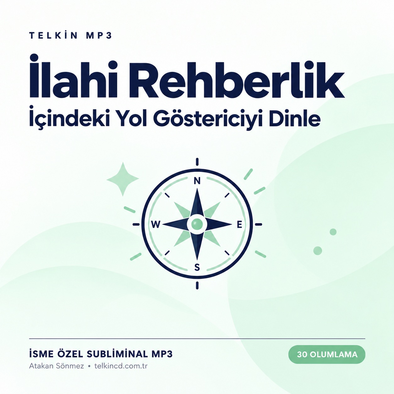 İlahi Rehberlik — İçindeki Yol Göstericiyi Dinle | 30 Olumlamalı İsme Özel Telkin MP3