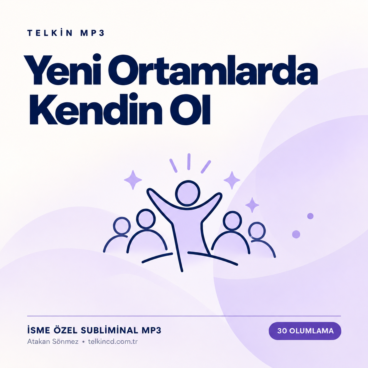 Yeni Ortamlarda Kendin Ol | 30 Olumlamalı İsme Özel Telkin MP3
