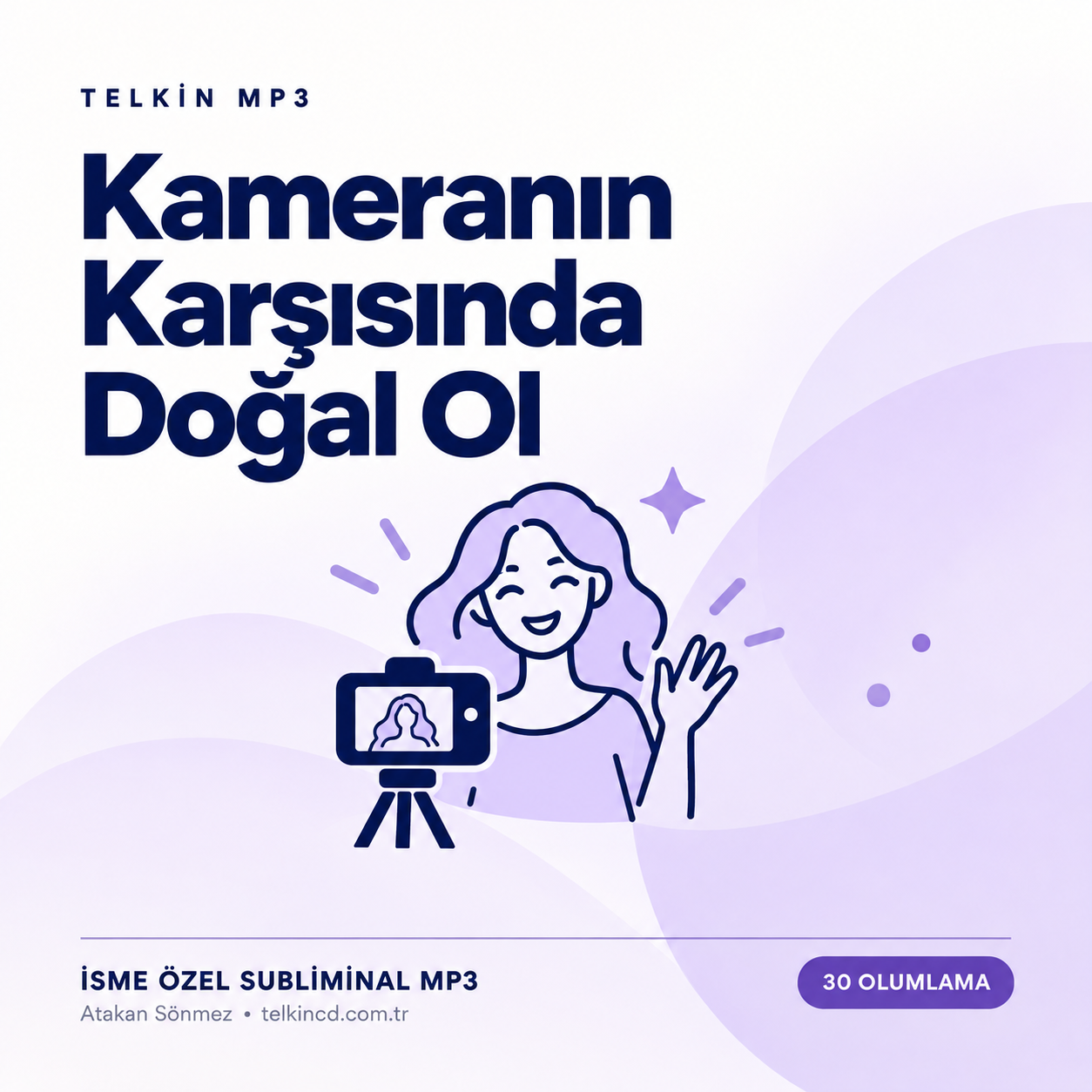 Kameranın Karşısında Doğal Ol | 30 Olumlamalı İsme Özel Telkin MP3