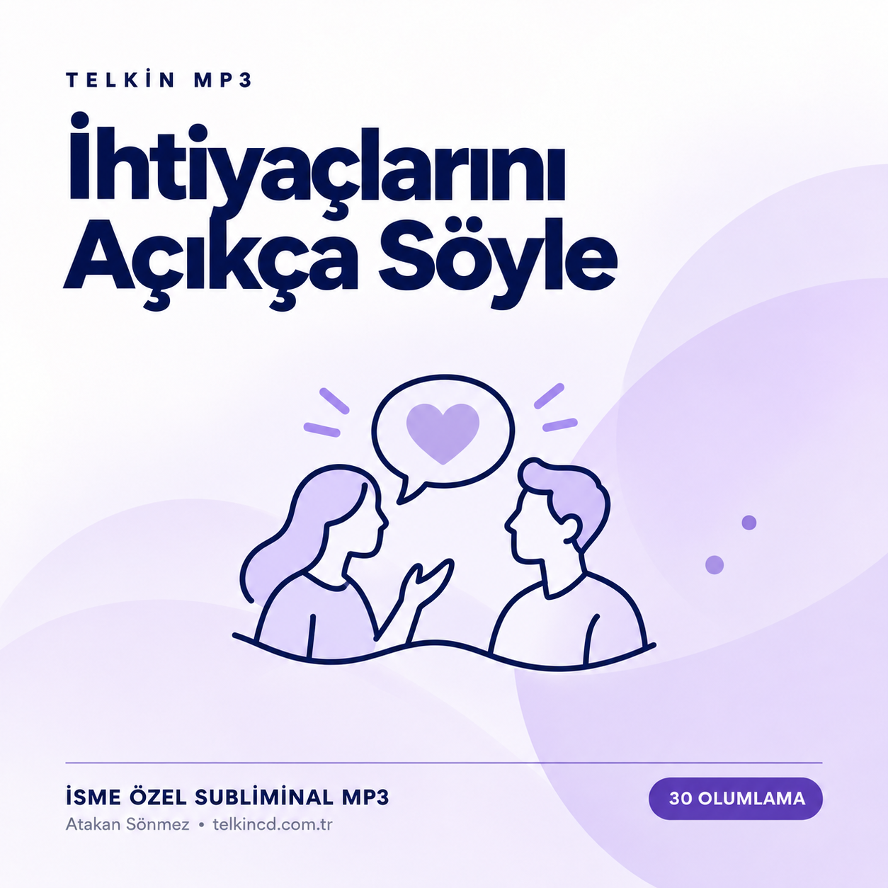 İhtiyaçlarını Açıkça Söyle | 30 Olumlamalı İsme Özel Telkin MP3