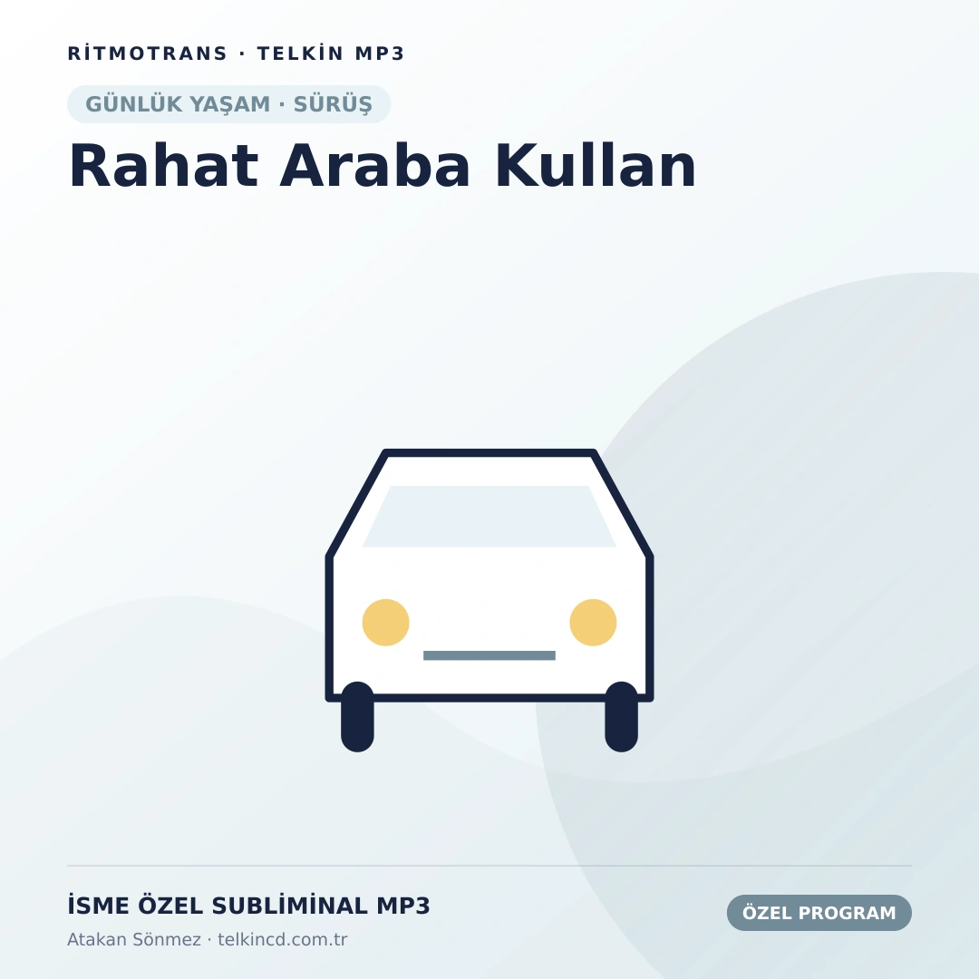 Rahat Araba Kullan | İsme Özel Telkin MP3