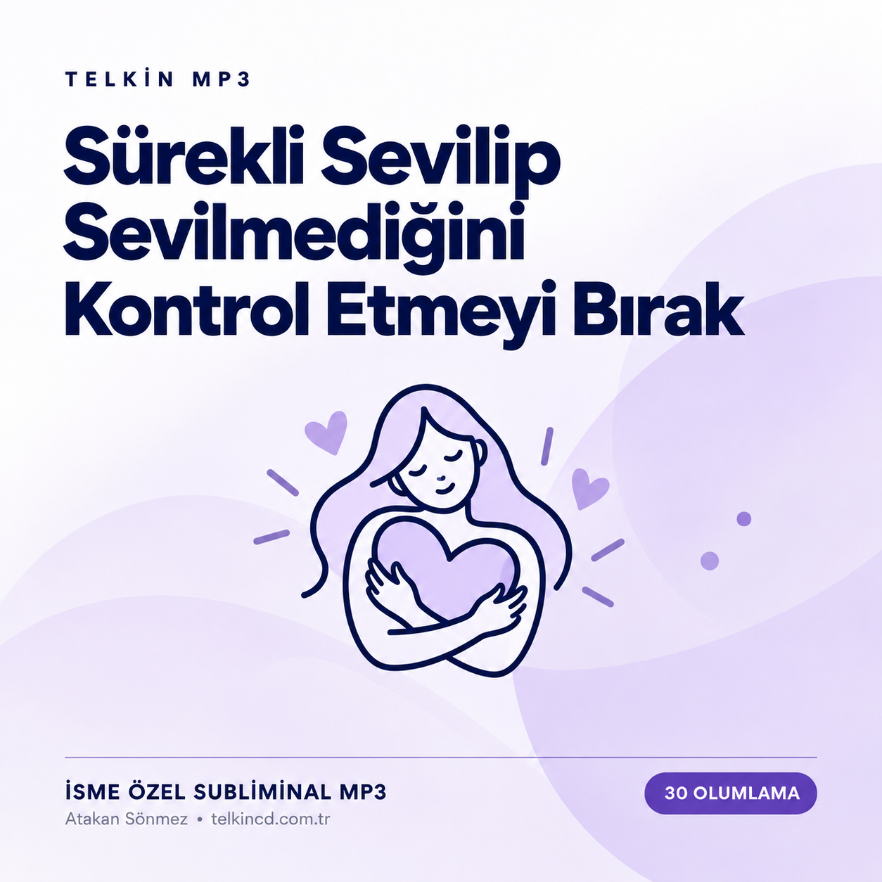 Sürekli Sevilip Sevilmediğini Kontrol Etmeyi Bırak | 30 Olumlamalı İsme Özel Telkin MP3
