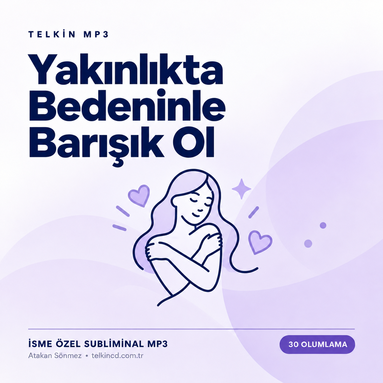 Yakınlıkta Bedeninle Barışık Ol | 30 Olumlamalı İsme Özel Telkin MP3