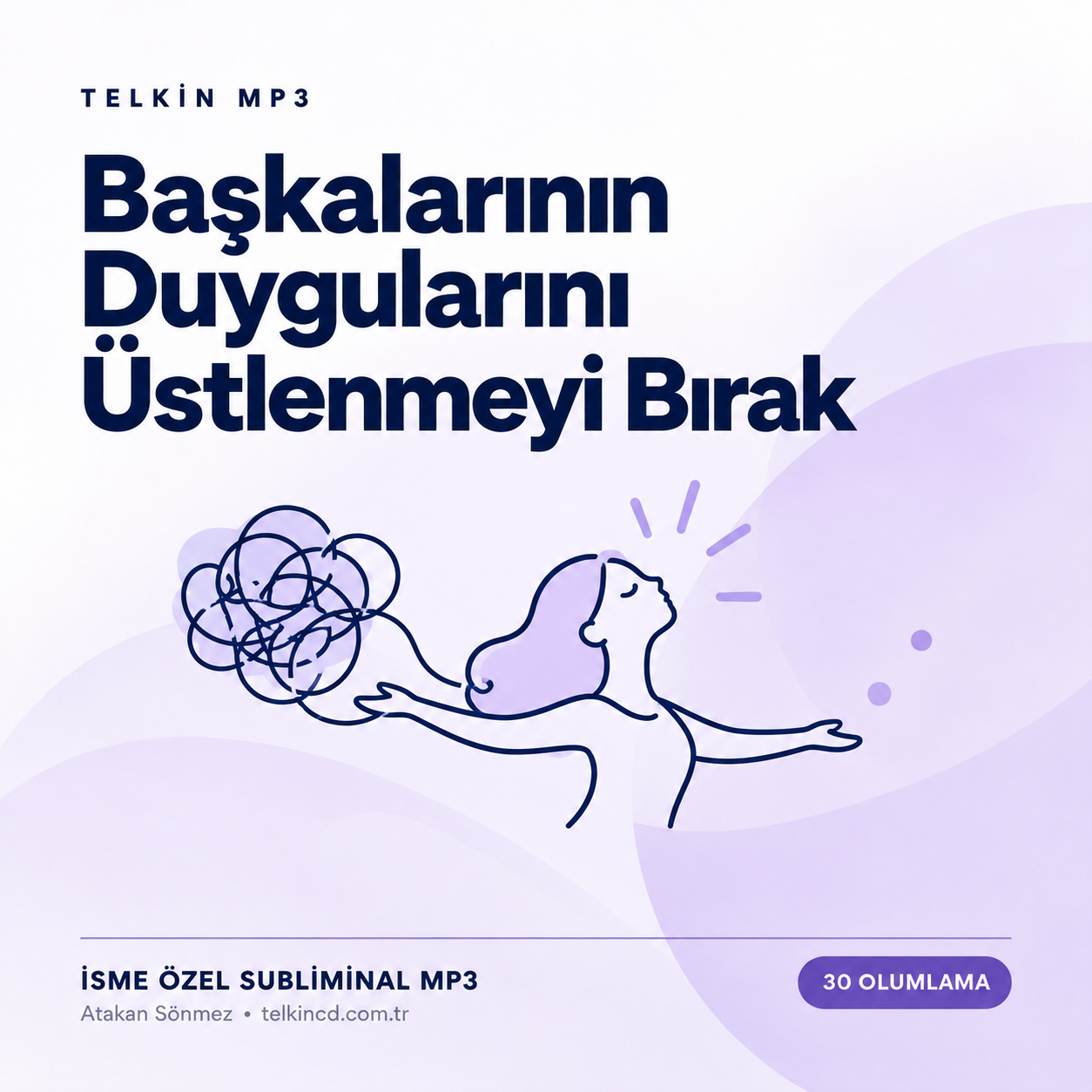 Başkalarının Duygularını Üstlenmeyi Bırak | 30 Olumlamalı İsme Özel Telkin MP3