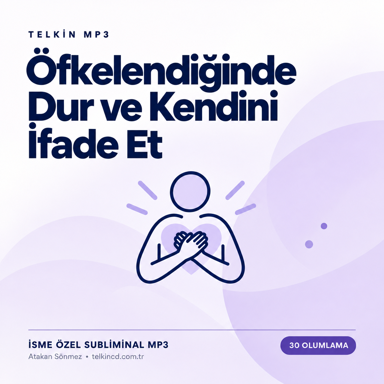 Öfkelendiğinde Dur ve Kendini İfade Et | 30 Olumlamalı İsme Özel Telkin MP3