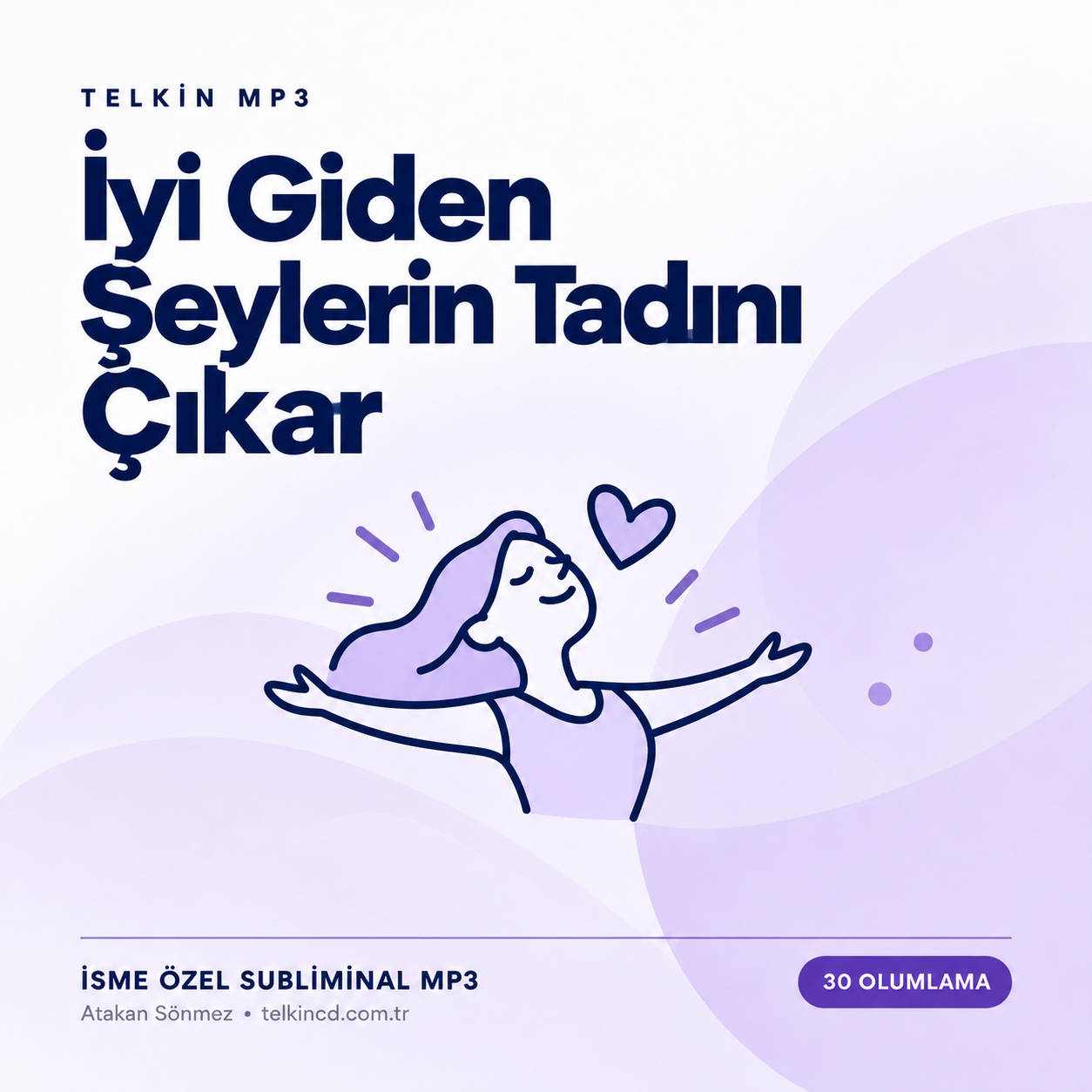 İyi Giden Şeylerin Tadını Çıkar | 30 Olumlamalı İsme Özel Telkin MP3