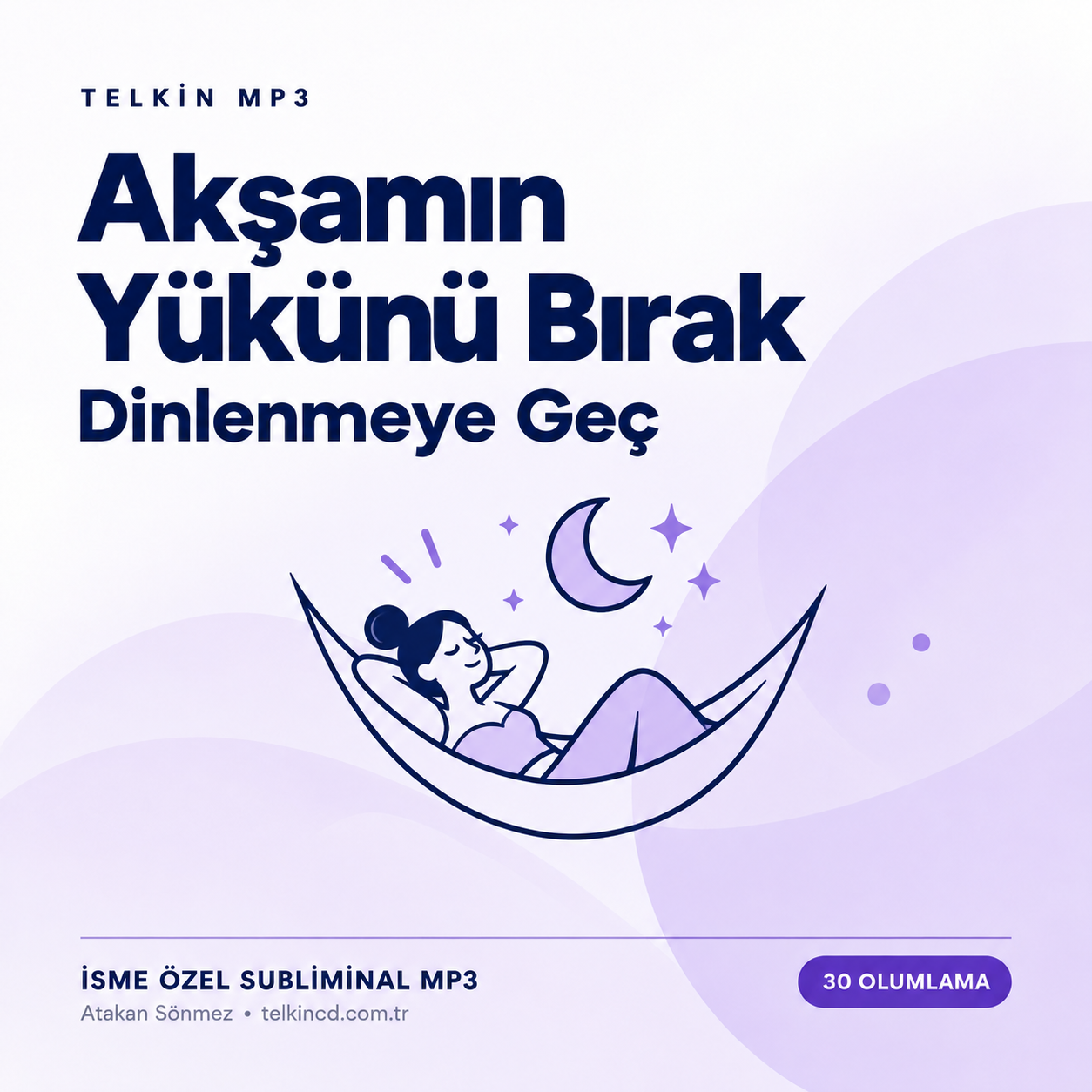 Akşamın Yükünü Bırak — Dinlenmeye Geç | 30 Olumlamalı İsme Özel Telkin MP3
