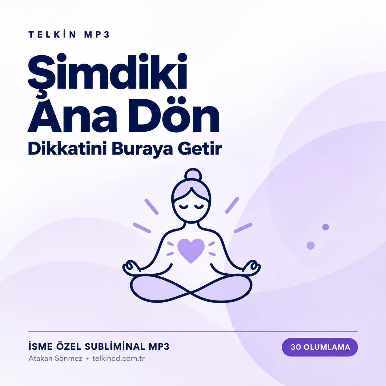 Şimdiki Ana Dön — Dikkatini Buraya Getir | 30 Olumlamalı İsme Özel Telkin MP3