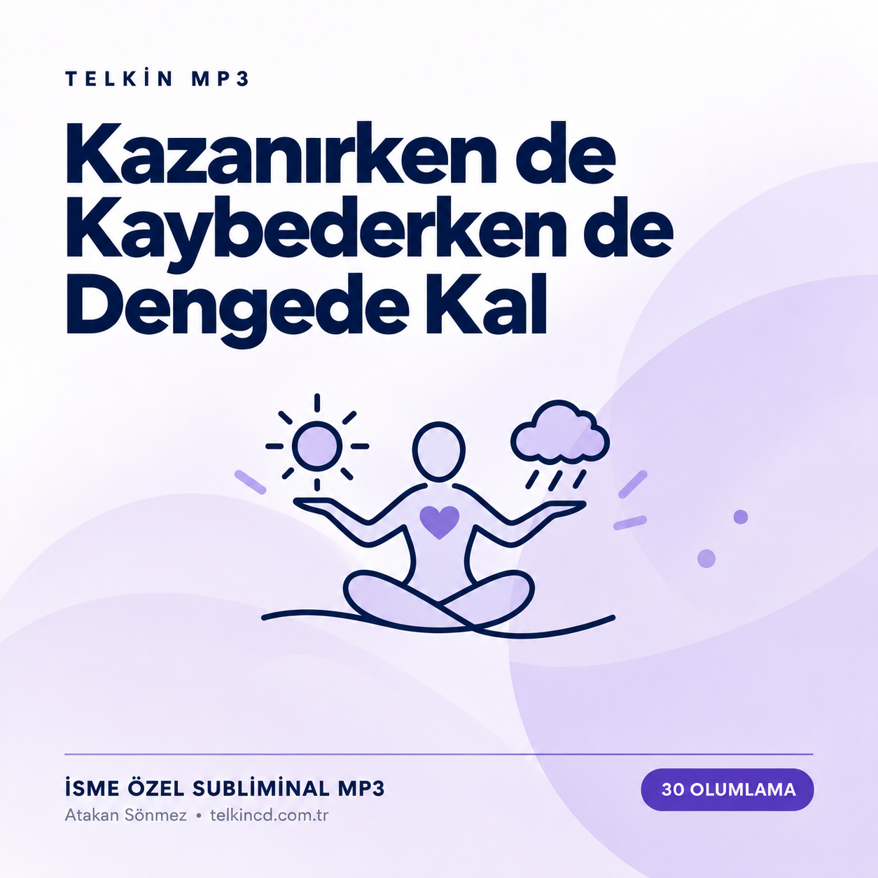 Kazanırken de Kaybederken de Dengede Kal | 30 Olumlamalı İsme Özel Telkin MP3