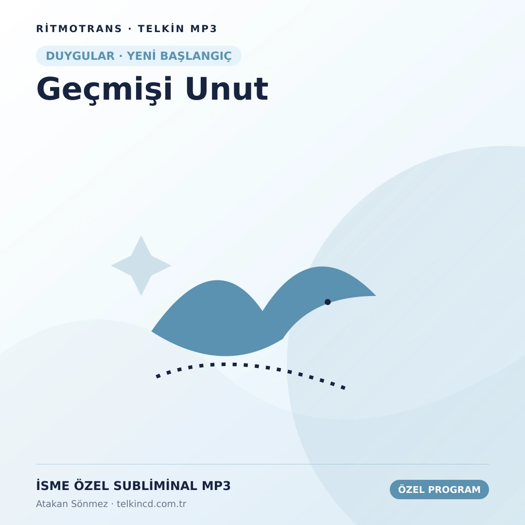 Geçmişi Unut | İsme Özel Telkin MP3