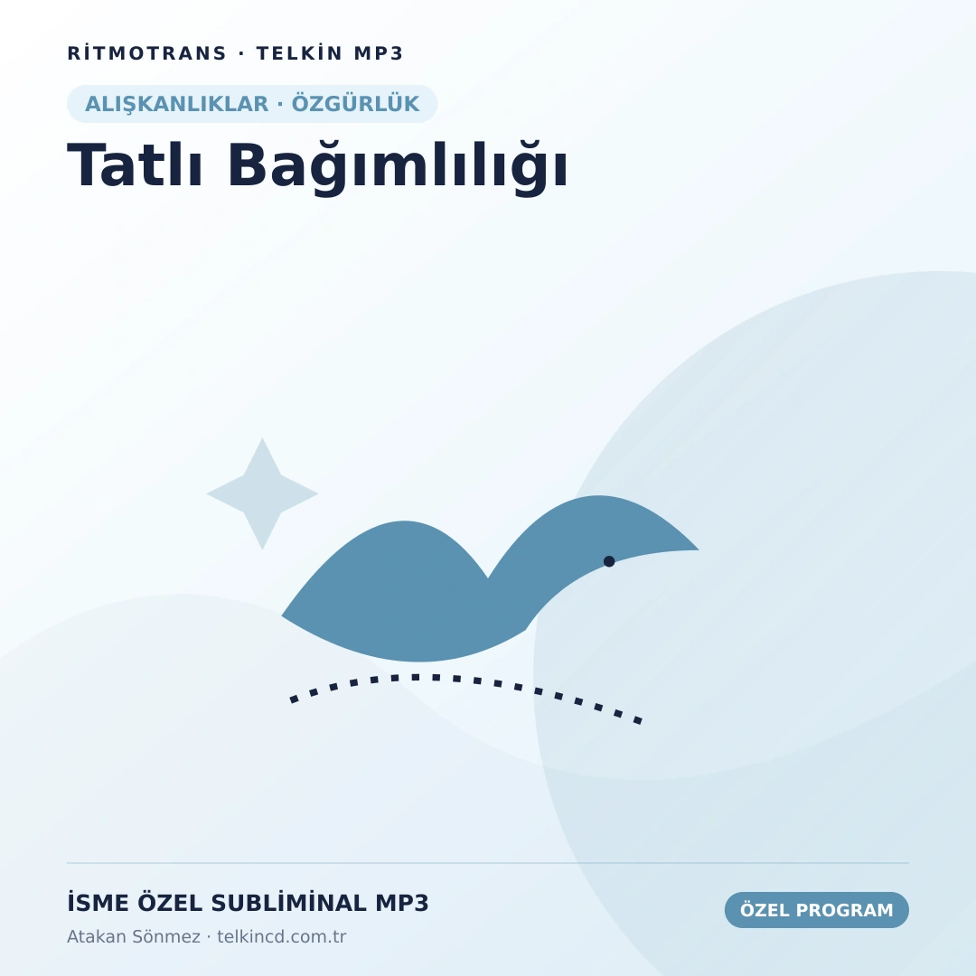 Tatlı Bağımlılığı | İsme Özel Telkin MP3