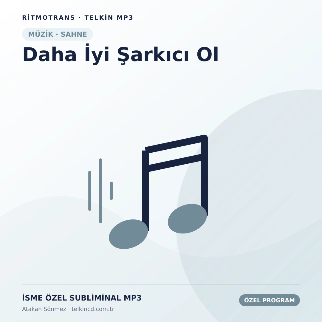 Daha İyi Şarkıcı Ol | İsme Özel Telkin MP3