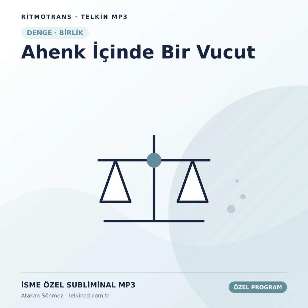 Ahenk İçinde Bir Vucut | İsme Özel Telkin MP3