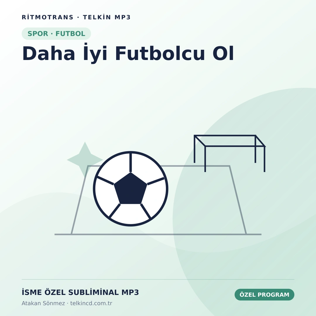 Daha İyi Futbolcu Ol | İsme Özel Telkin MP3