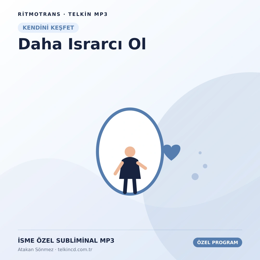 Daha Israrcı Ol | İsme Özel Telkin MP3
