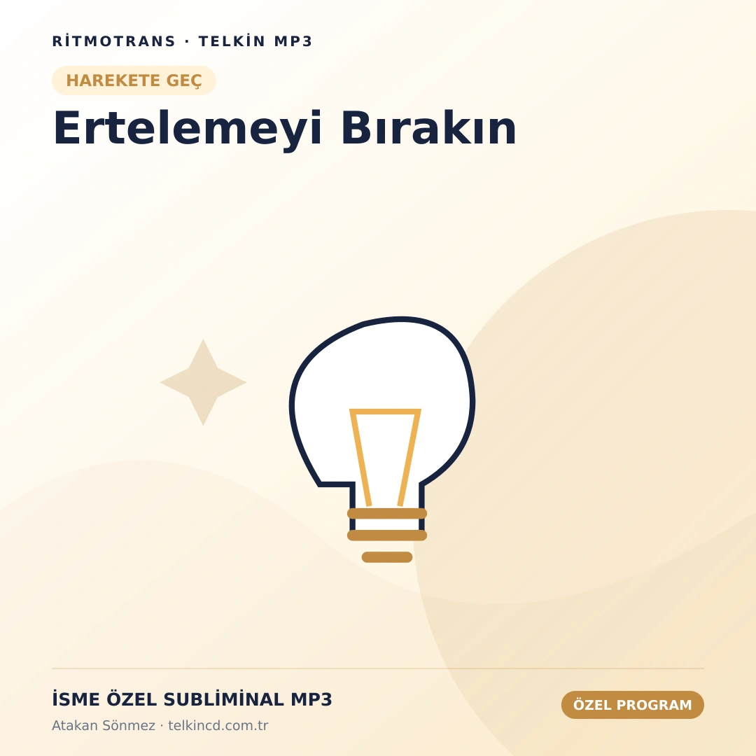 Ertelemeyi Bırakın | İsme Özel Telkin MP3