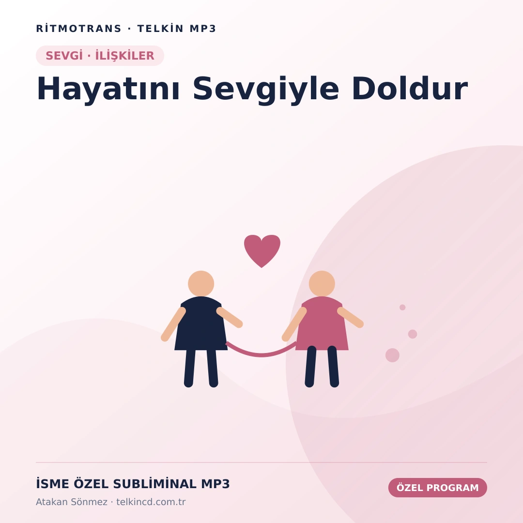 Hayatını Sevgiyle Doldur | İsme Özel Telkin MP3
