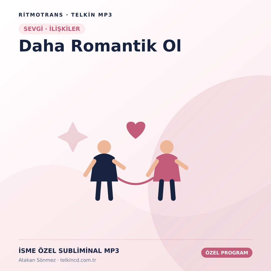 Daha Romantik Ol | İsme Özel Telkin MP3