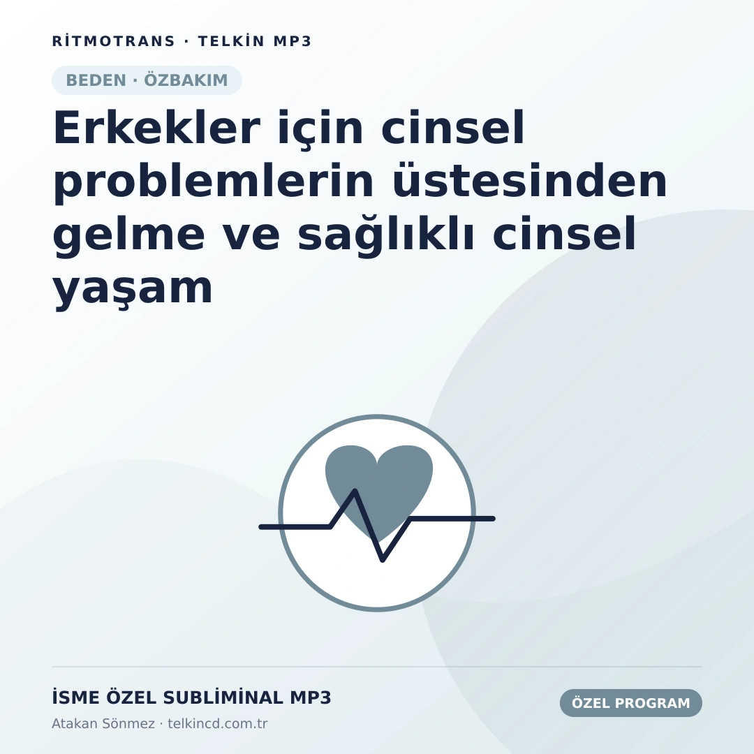 Erkekler için cinsel problemlerin üstesinden gelme ve sağlıklı cinsel yaşam | İsme Özel Telkin MP3