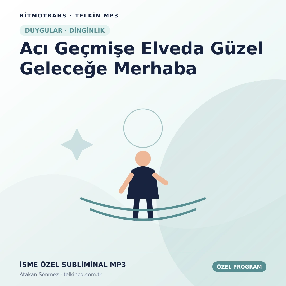 Acı Geçmişe Elveda Güzel Geleceğe Merhaba | İsme Özel Telkin MP3