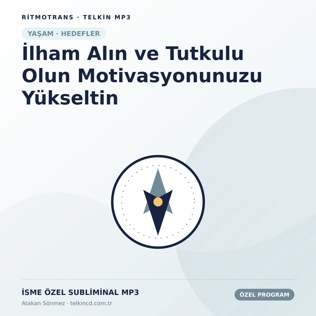 İlham Alın ve Tutkulu Olun Motivasyonunuzu Yükseltin | İsme Özel Telkin MP3