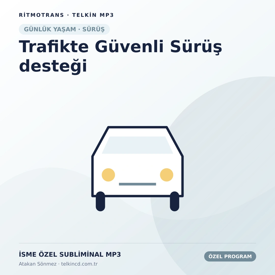 Trafikte Güvenli Sürüş desteği | İsme Özel Telkin MP3