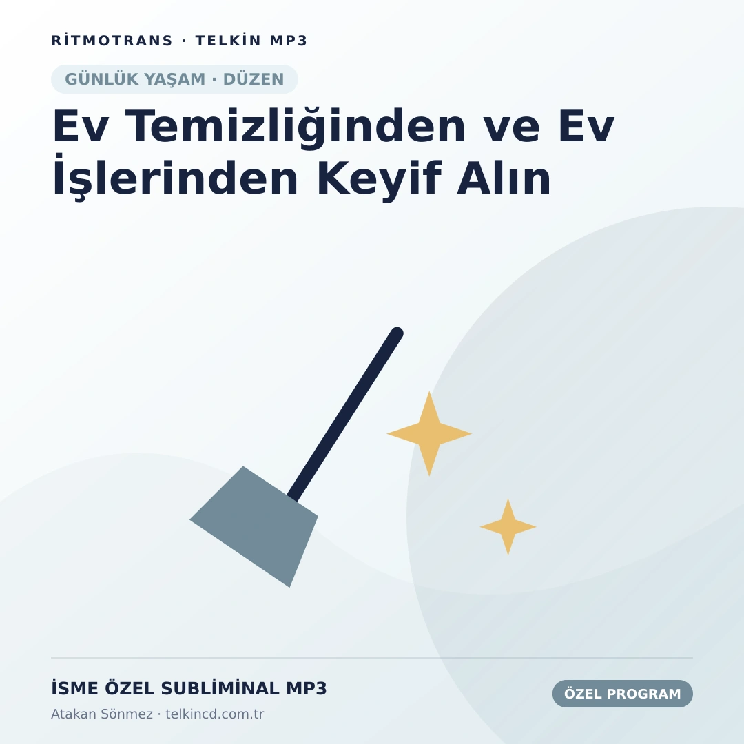 Ev Temizliğinden ve Ev İşlerinden Keyif Alın | İsme Özel Telkin MP3