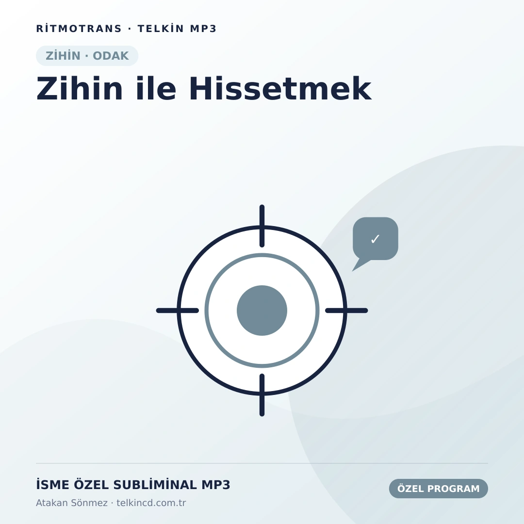 Zihin ile Hissetmek | İsme Özel Telkin MP3