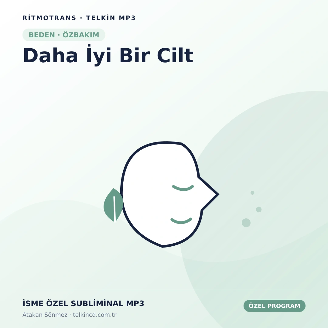 Daha İyi Bir Cilt | İsme Özel Telkin MP3
