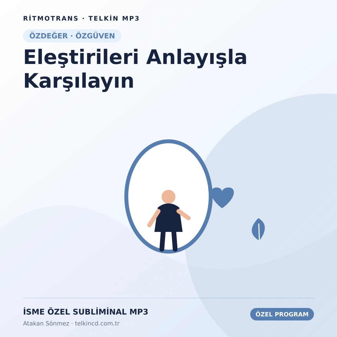 Eleştirileri Anlayışla Karşılayın | İsme Özel Telkin MP3