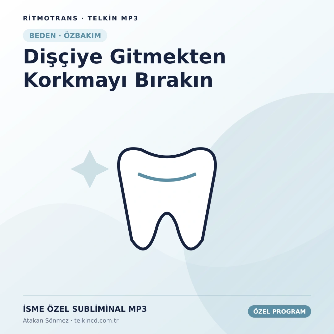 Dişçiye Gitmekten Korkmayı Bırakın | İsme Özel Telkin MP3