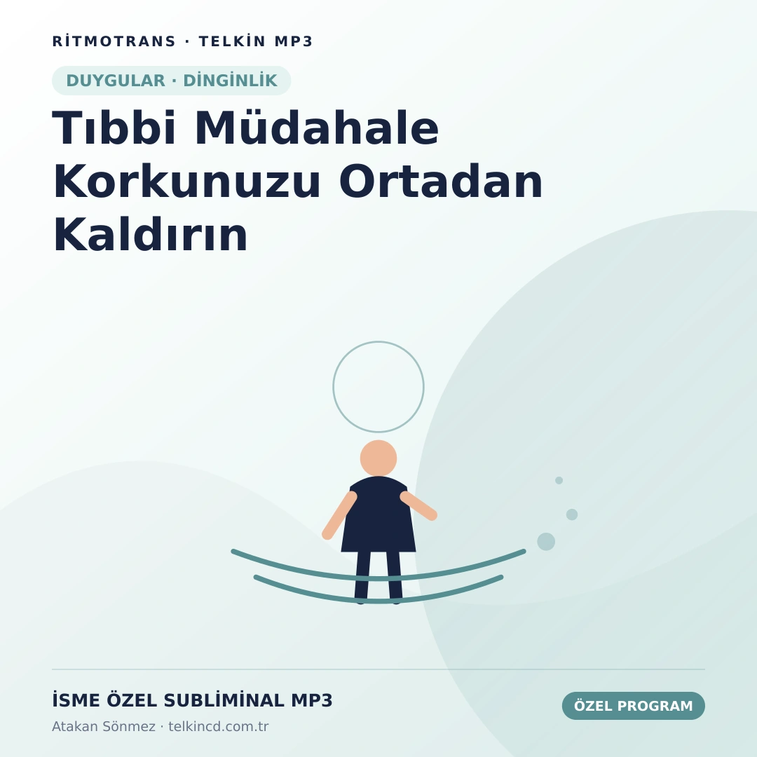 Tıbbi Müdahale Korkunuzu Ortadan Kaldırın | İsme Özel Telkin MP3
