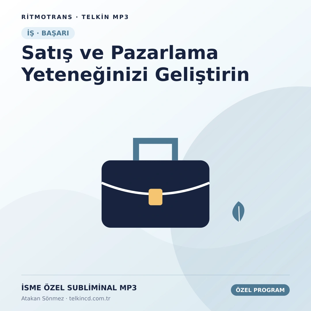 Satış ve Pazarlama Yeteneğinizi Geliştirin | İsme Özel Telkin MP3