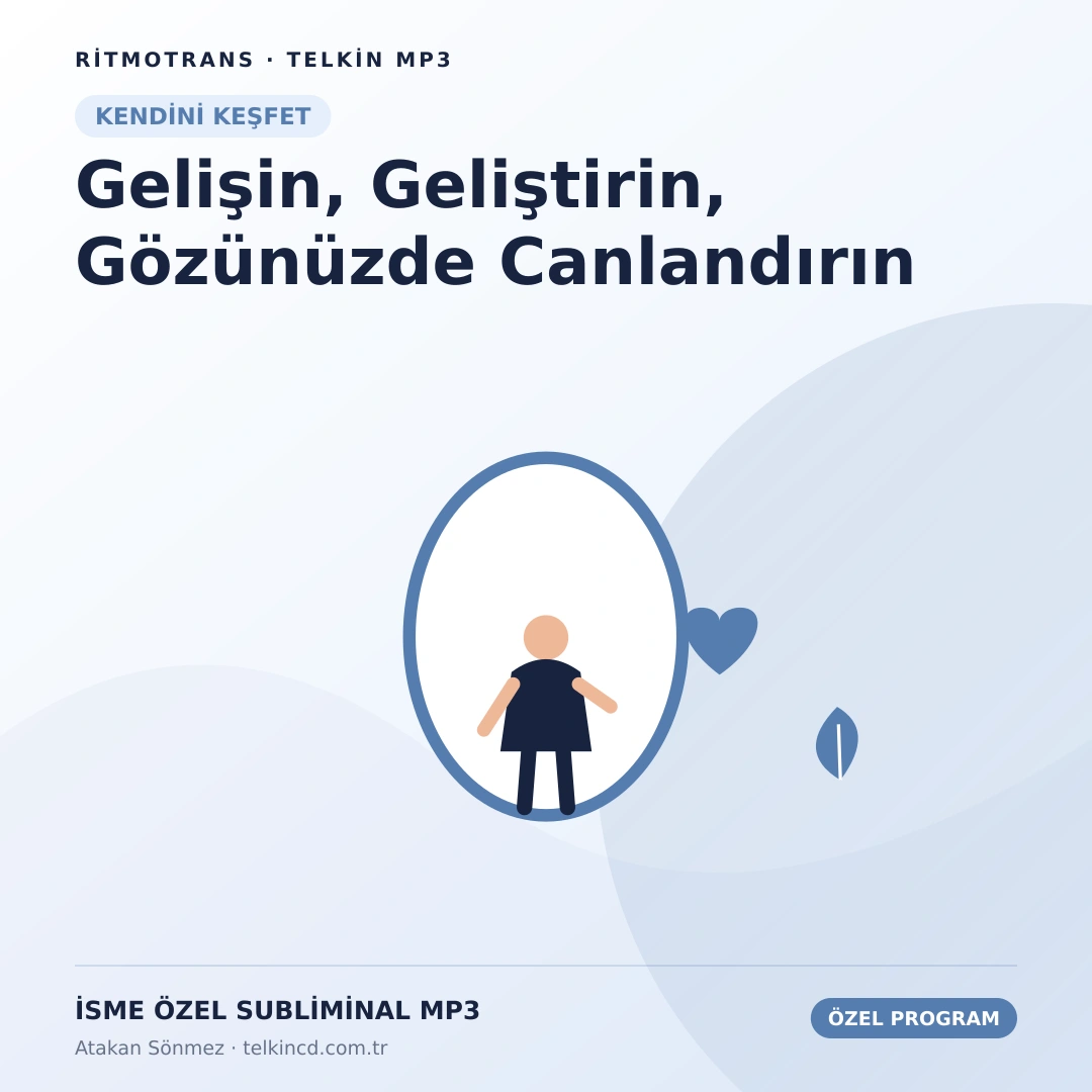 Gelişin, Geliştirin, Gözünüzde Canlandırın | İsme Özel Telkin MP3