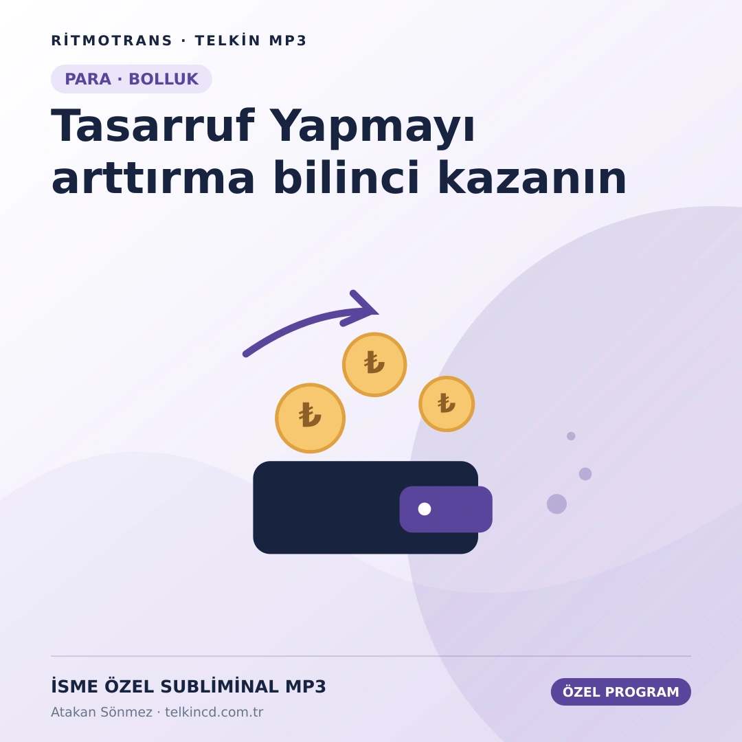Tasarruf Yapmayı arttırma bilinci kazanın | İsme Özel Telkin MP3