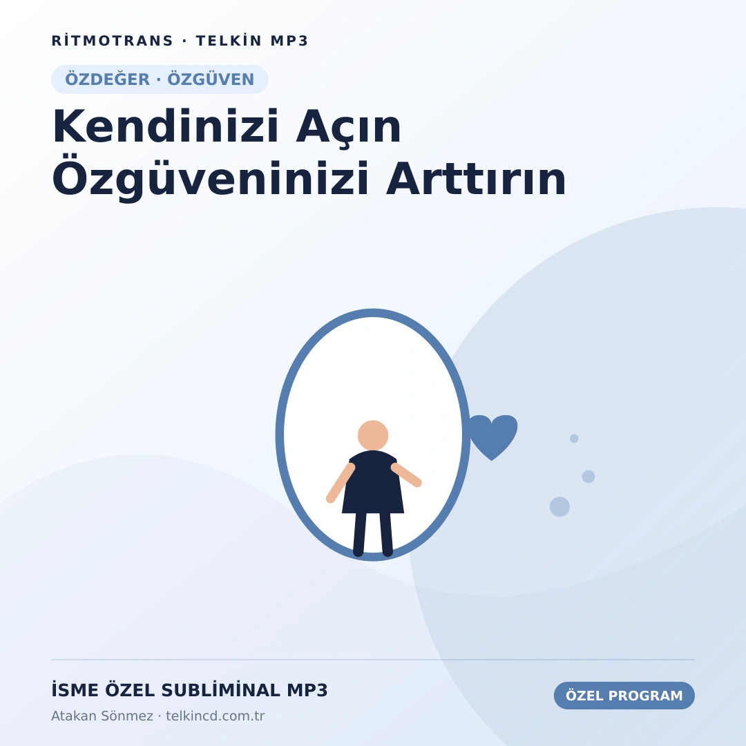 Kendinizi Açın Özgüveninizi Arttırın | İsme Özel Telkin MP3