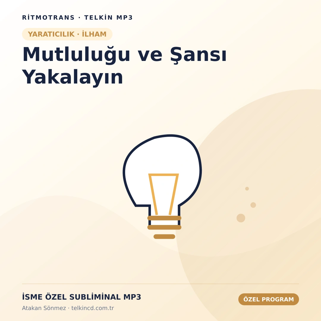 Mutluluğu ve Şansı Yakalayın | İsme Özel Telkin MP3