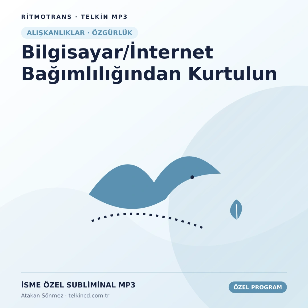 Bilgisayar/İnternet Bağımlılığından Kurtulun | İsme Özel Telkin MP3