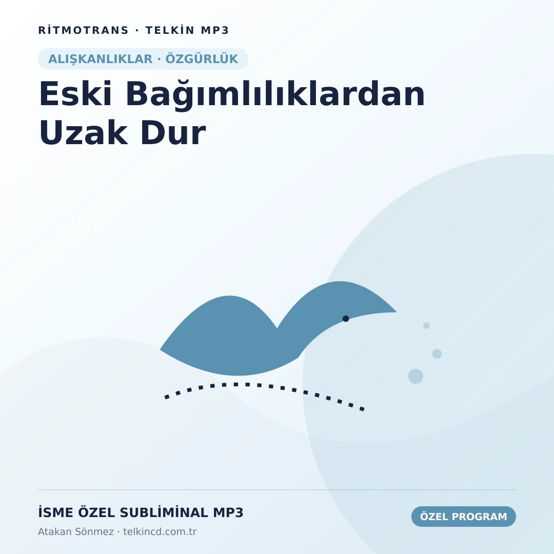 Eski Bağımlılıklardan Uzak Dur | İsme Özel Telkin MP3