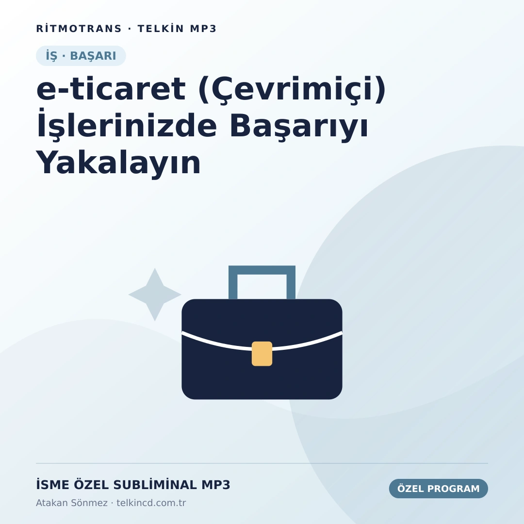 e-ticaret (Çevrimiçi) İşlerinizde Başarıyı Yakalayın | İsme Özel Telkin MP3