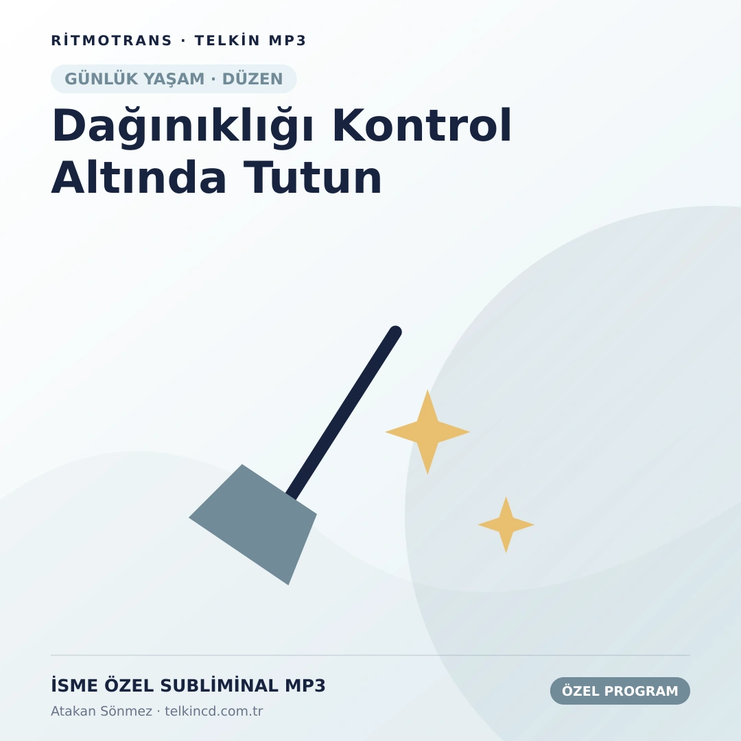 Dağınıklığı Kontrol Altında Tutun | İsme Özel Telkin MP3