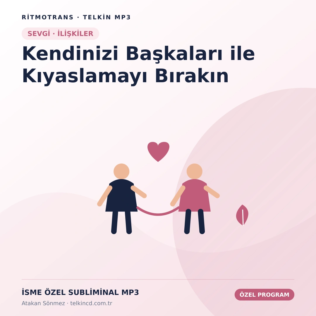 Kendinizi Başkaları ile Kıyaslamayı Bırakın | İsme Özel Telkin MP3